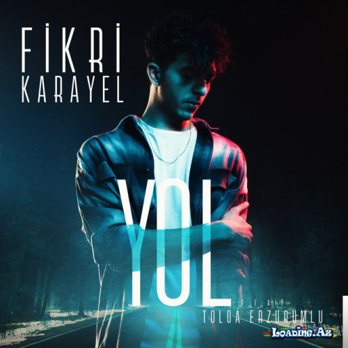 Fikri Karayel - Yol (feat.Tolga Erzurumlu)