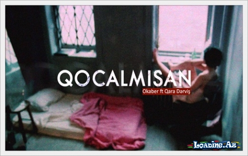 Qara Dərviş ft Okaber - Qocalmısan