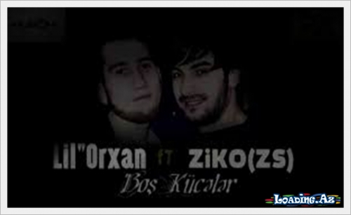 Lil' Orxan Ft ZiKO(ZS) - Bos Kuceler