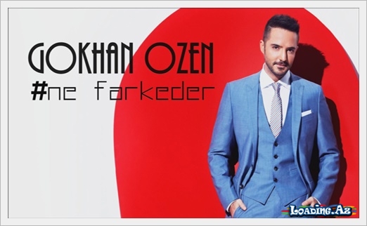 Gökhan Özen - Ne Farkeder