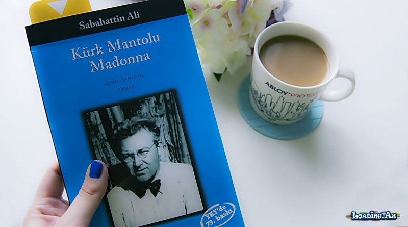 Səbahəddin Ali - "Xəz Paltolu Madonna" kitabından seçilmiş sitatlar