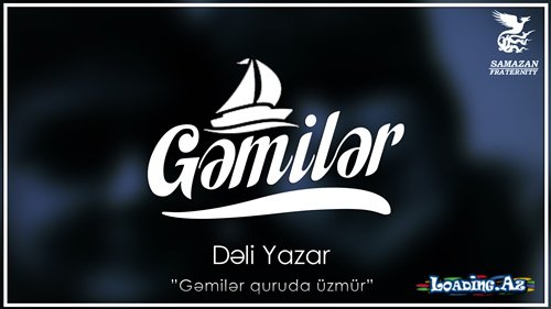 Dəli Yazar - Gəmilər