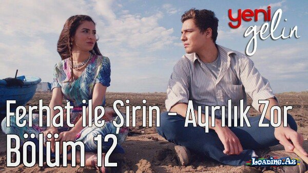 Yeni Gelin - Onur Baytan & Feride Hilal Akın (Ferhat♡Şirin) - Ayrılık Zor