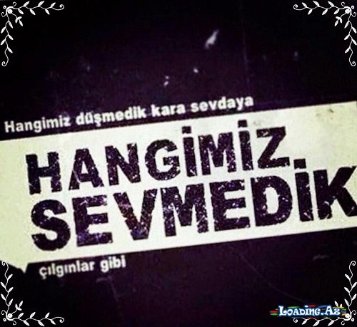 Hangimiz Sevmedik Çılqinlar Gibi