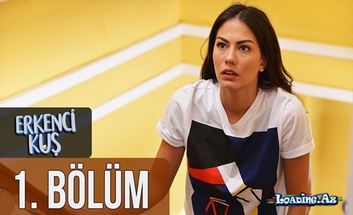 Erkenci Kuş 1. Bölüm