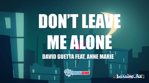 David Guetta feat Anne-Marie - Don't Leave Me Alone (Official Video)