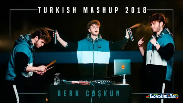 Turkish mashup 2018 Berk Coskun (MP3 YÜKLƏ)