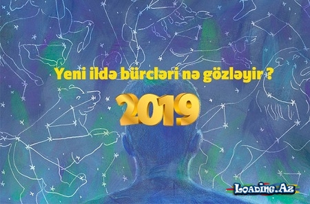 İllik bürclər: 2019-cu ilin illik bürcləri - QOROSKOP