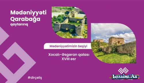 "Qarabağ mədəniyyətimizin beşiyi”: Əsgəran qalası - Take.Az