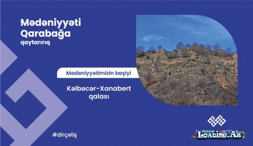 “Qarabağ mədəniyyətimizin beşiyi”: Xanabert qalası - Take.Az