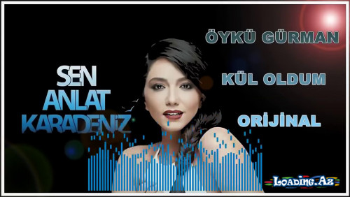 Öykü Gürman-Kul oldum