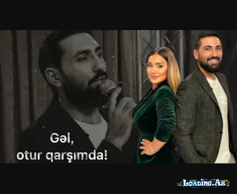 İfrat & Şəbnəm Qəhrəmanova - Gəl otur qarşımda