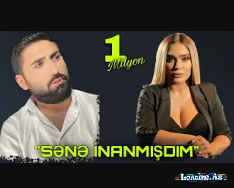 İfrat & Şəbnəm Qəhrəmanova - SƏNƏ İNANMIŞDIM