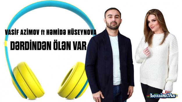 Vasif Azimov & Hemide Huseynova - Derdinden Olen Var (Yeni Klip 2022)