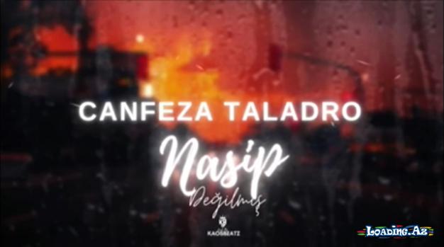 Taladro & Canfeza - Nasip Değilmiş (Mix) Prod By KaosBeatz