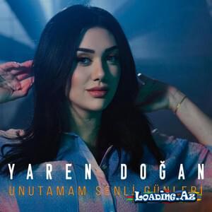 Yaren Doğan - Unutamam Senli Günleri