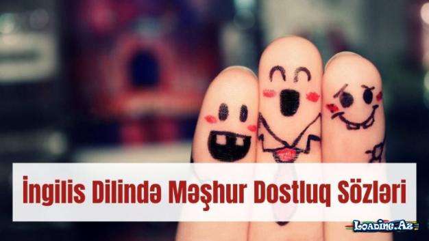 İngilis Dilində Məşhur Dostluq Sözləri