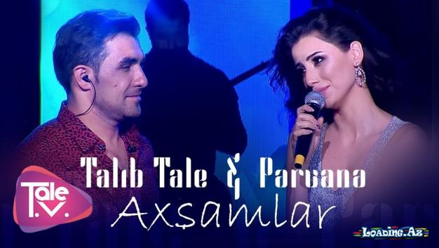 Talıb Tale & Pərvanə - Axşamlar