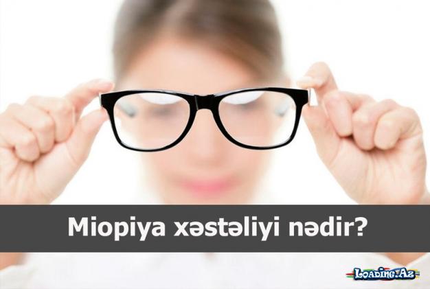 Miopiya xəstəliyi nədir?