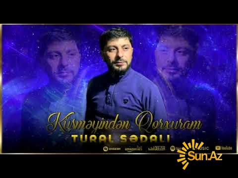 Tural Sədalı- Küsməyindən Qorxuram
