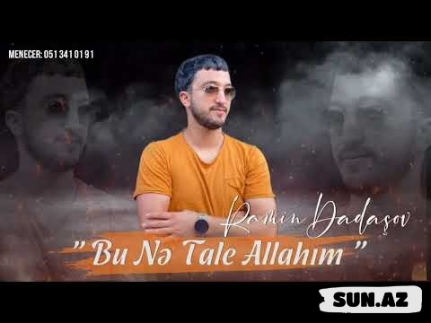 Ramin  Dadasov-Bu  Nə   Tale    Allahım