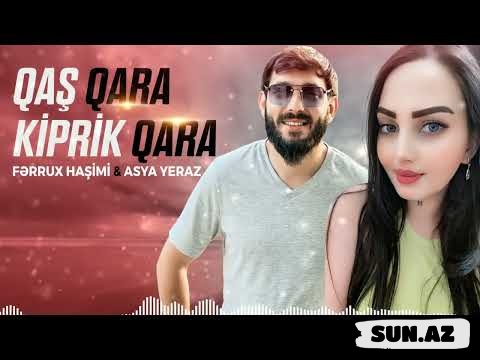 Fərrux     Haşimi    &      Asya  Yeraz-Qaş  Qara  Kipric   Qara