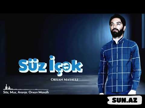 Orxan    Masallı-Süz  İçək