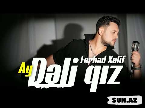 Fərhad  Xəlif-Ay  Dəli  Qız