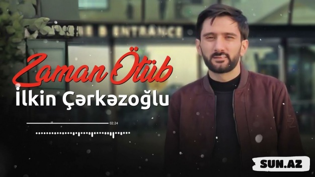 İlkin  Çərkəzoğlu-Zaman     Ötüb