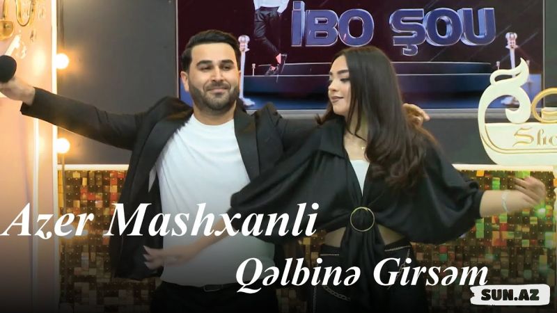Azər  Masxanlı-Qəlbinə   Girsəm