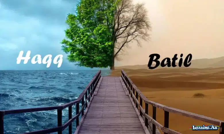 Haqla batilin fərqi