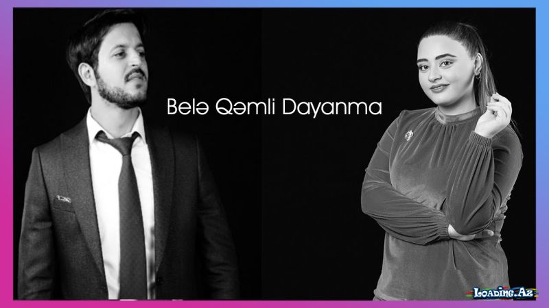 Almaxanım Əhmədli & Murad Laçınlı - Belə qəmli dayanma