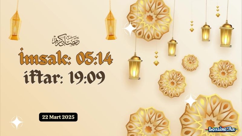 Ramazan ayının 22-ci günün duası 22 MART 2025 imsak və iftar vaxtları