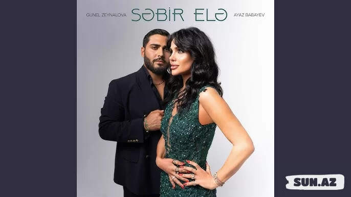 Günel  Zeynalova     &       Ayaz  Babayev-Səbr   Elə  2025