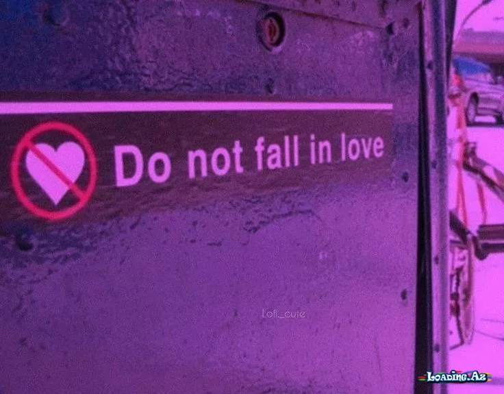Do not fall in love