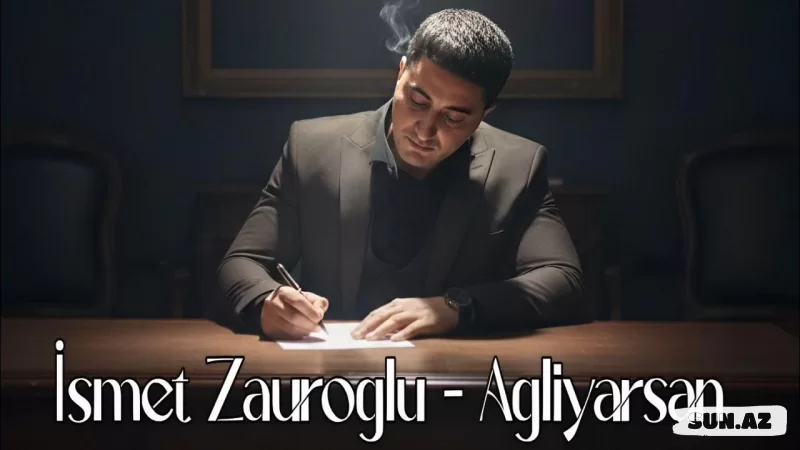 İsmət  Zauroğlu-Ağlıyarsan  2026