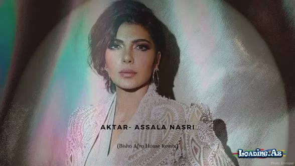 Assala Nasri - Aktar (Bisho Afro House Remix)