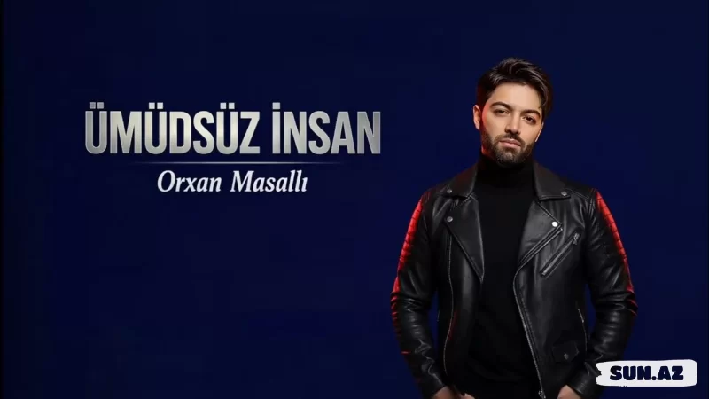 Orxan  Masallı-Ümüdsüz   İnsan  2026  (  Təsirli  İfa)