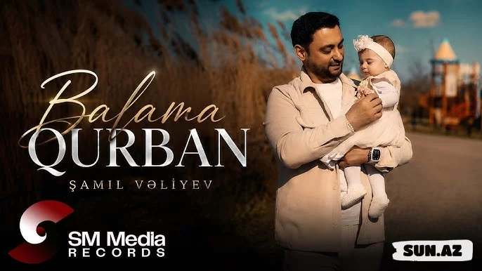 Şamil  Veliyev-Balama  Qurban   2026 - Take.Az