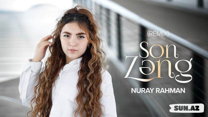 Nuray   Rəhman-Son  Zəng    (   Remix   )      2026 - Take.Az