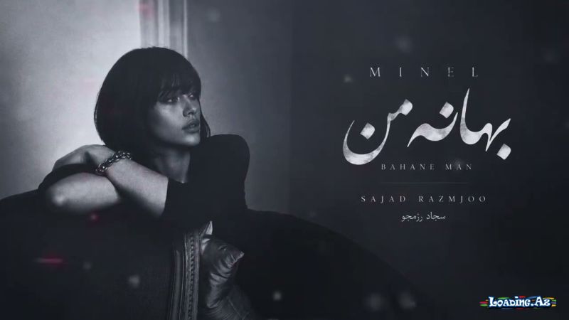 MINEL - Bahane Man (بهانه من) - Take.Az