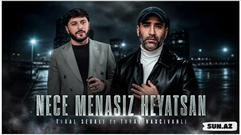 Tural   Sədalı    &      Tural  Naxçıvanlı-Necə   Mənasız     Həyatsan     2026 - Take.Az