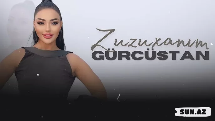 Zuzuxanım-Gürcüstan    2026 - Take.Az