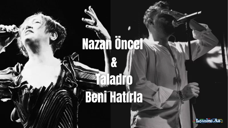 Nazan Öncel & Taladro Beni Hatırla Mix - Take.Az