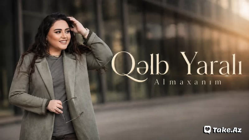 Almaxanım - Qəlb yaralı - Take.Az