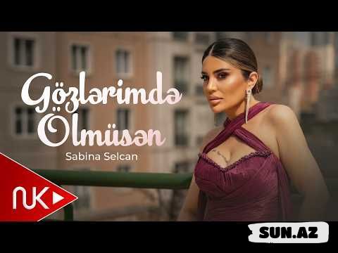 Sabina   Selcan-Gözlərimdə      Olmüsən     2026 - Take.Az