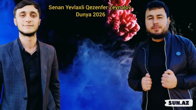 Sənan      Yevlaxlı       &                 Qəzənfər        Zeynalov-Dünya       2026 - Take.Az