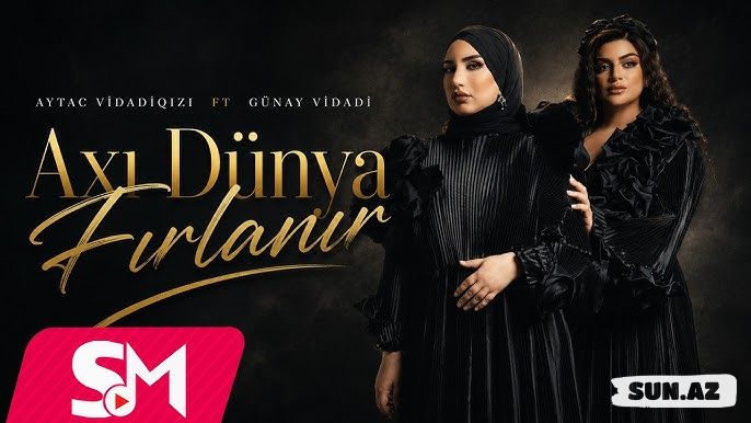 Aytac   Vidadiqızı     &       Günay  Vidadi-Axı   Dünya     Firlanır    2026 - Take.Az