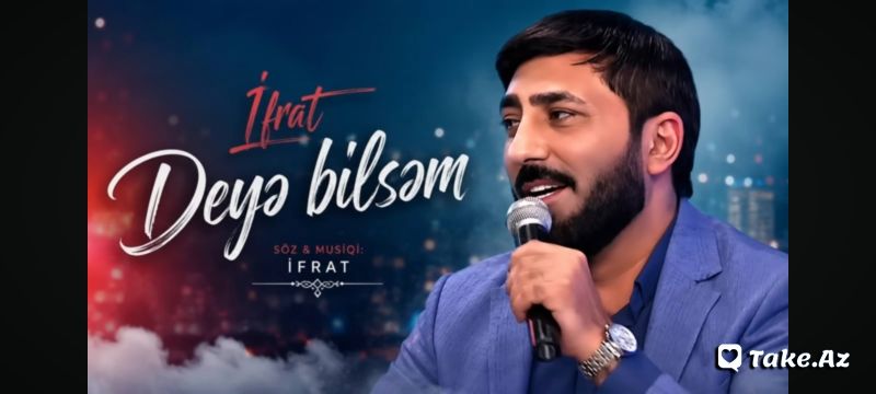 İfrat-deyə bilsəm - Take.Az