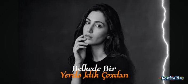 Bəlkədə bir yerdə idik çoxdan - Take.Az
